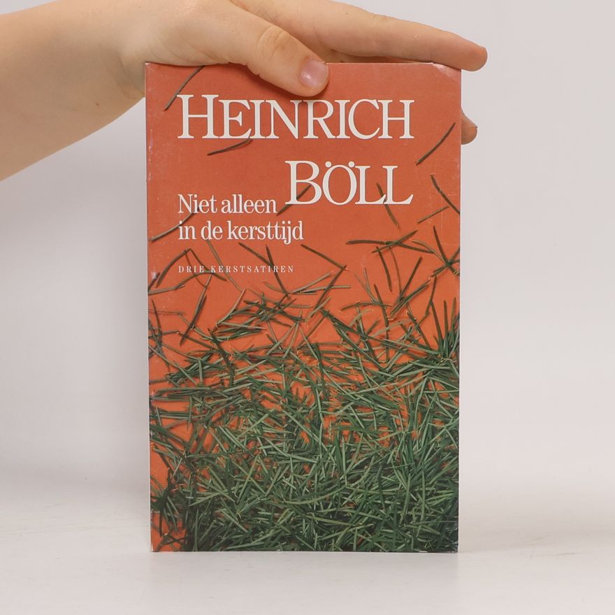 Heinrich Böll Niet alleen in de kersttijd