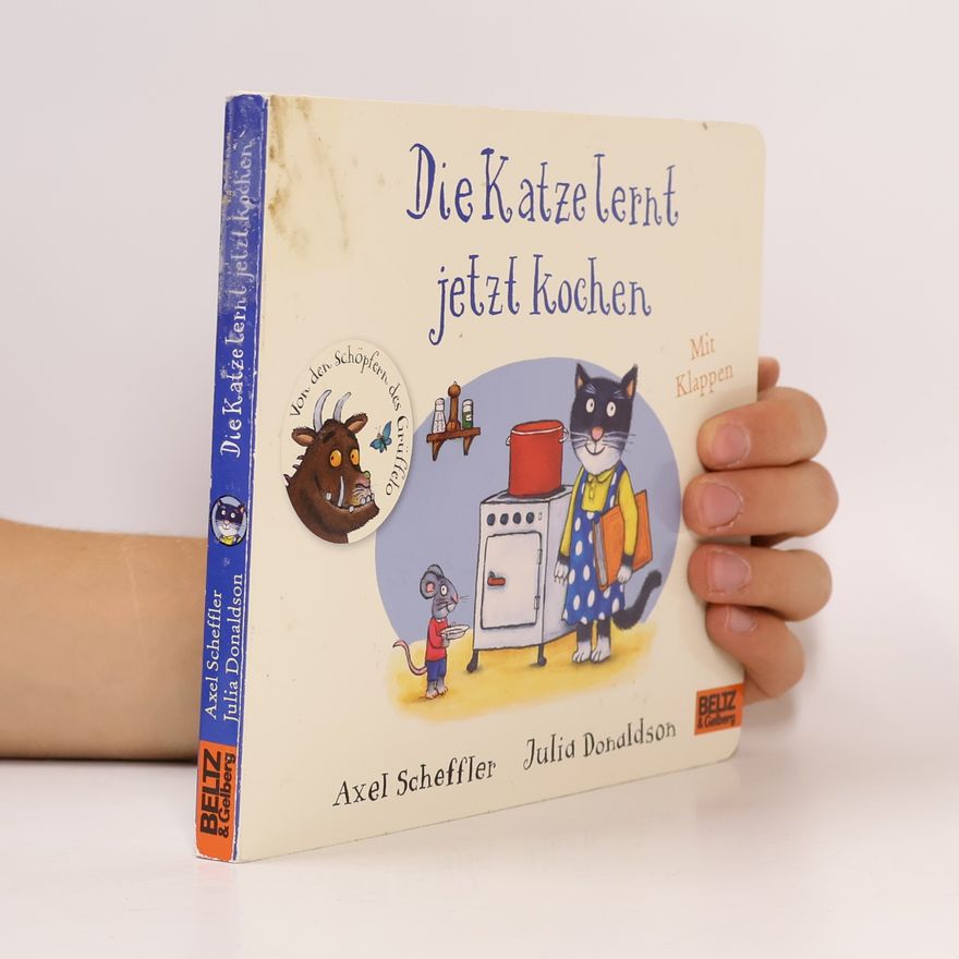 Axel Scheffler Die Katze lernt jetzt kochen