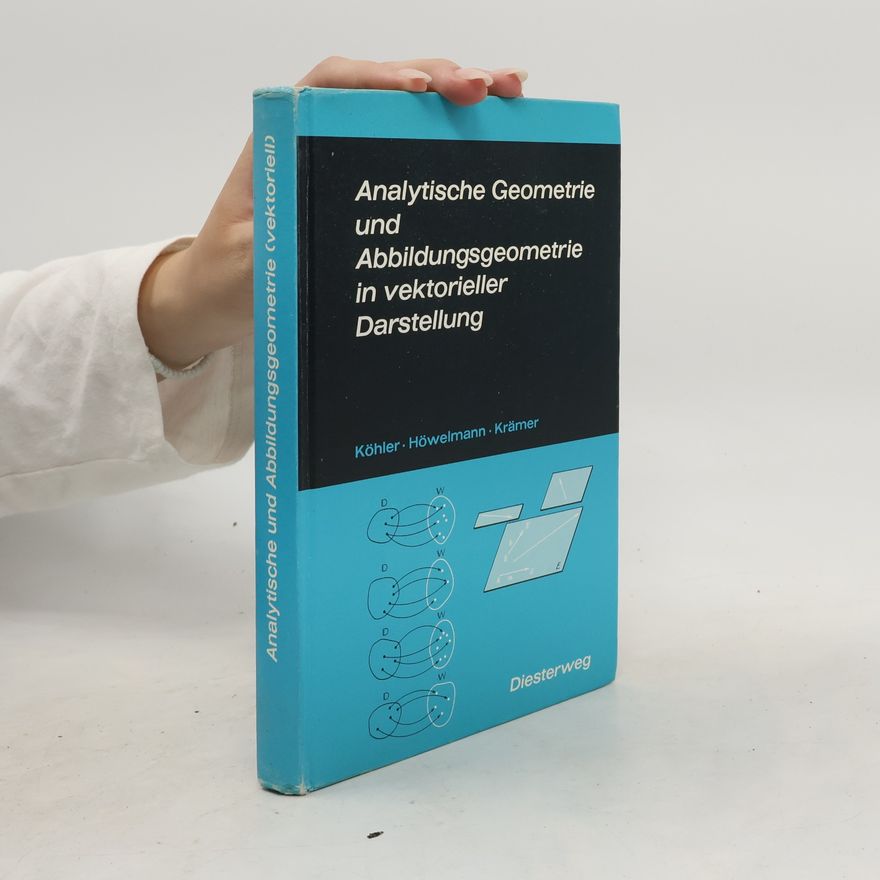 Joachim Köhler Analytische Geometrie und Abbildungsgeometrie in vektorieller Darstellung