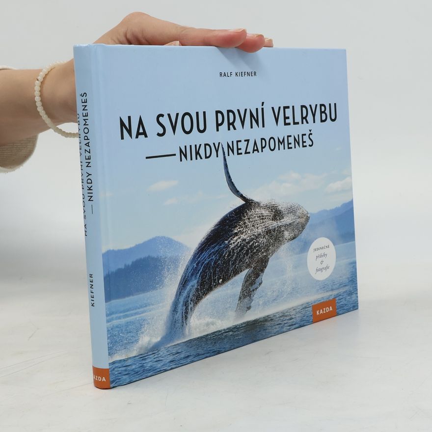 Ralf Kiefner Na svou první velrybu - nikdy nezapomeneš
