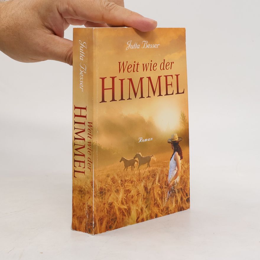 Jutta Besser Weit wie der Himmel