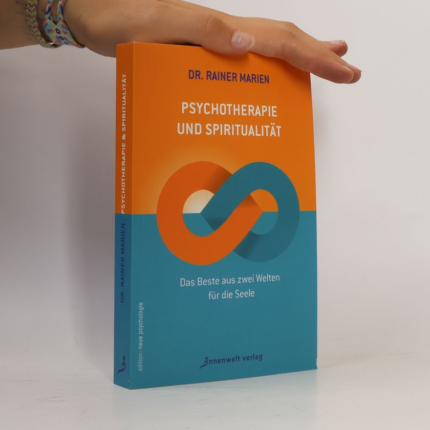 Dr. med. Rainer Marien Edition Neue Psychologie: Psychotherapie und Spiritualität