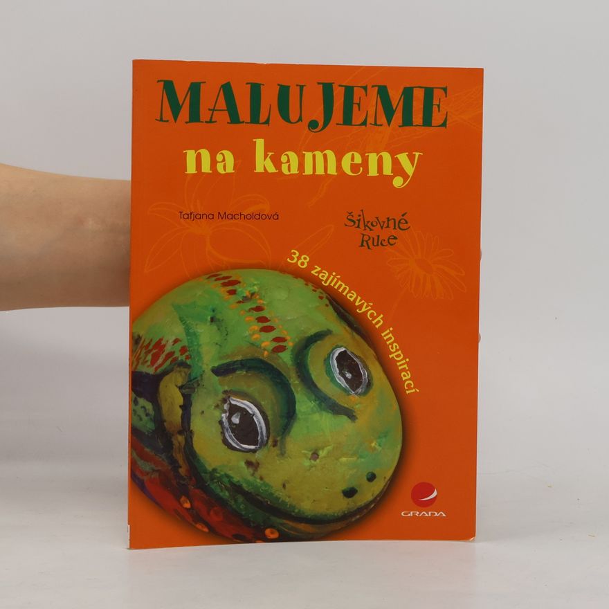 Taťjana Macholdová Malujeme na kameny