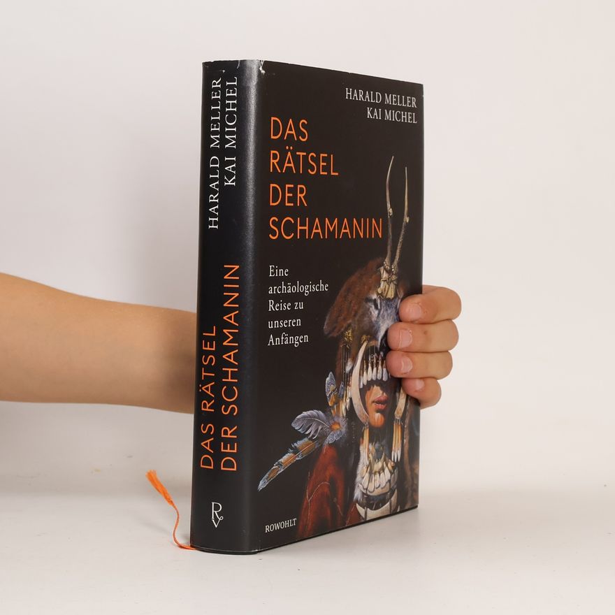 Harald Meller Das Rätsel der Schamanin