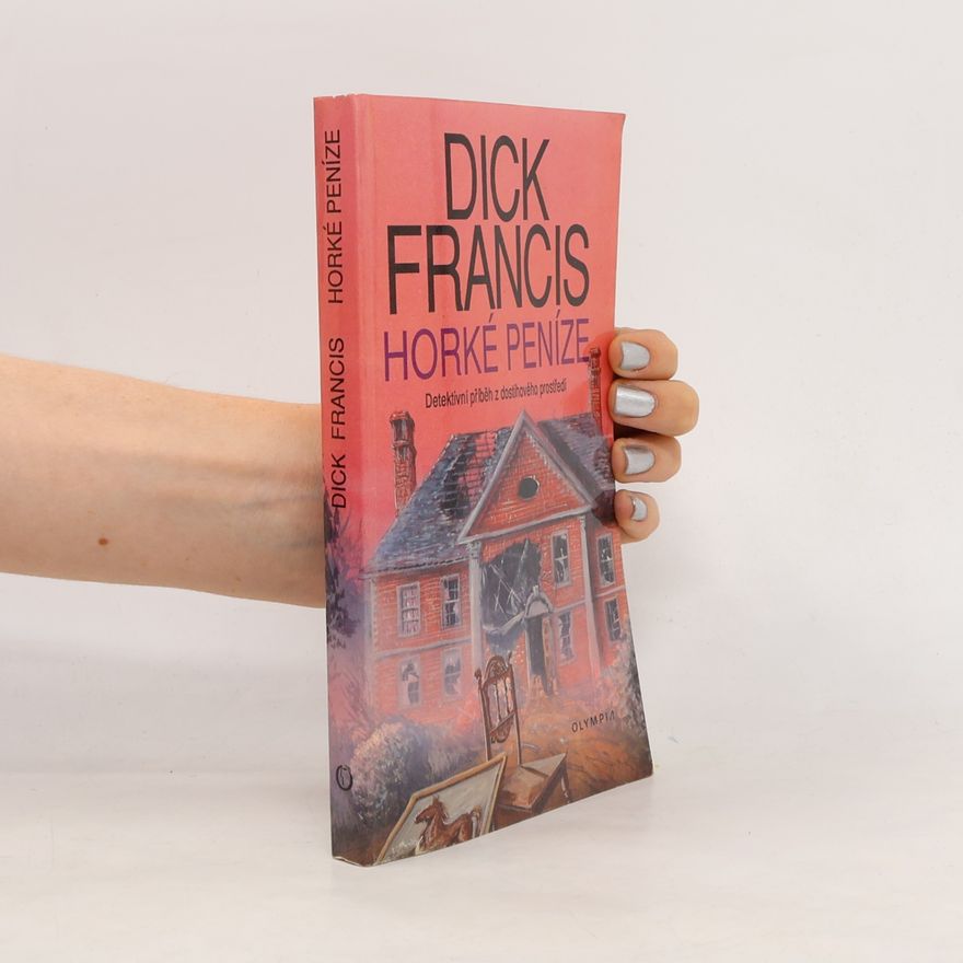 Dick Francis Horké peníze