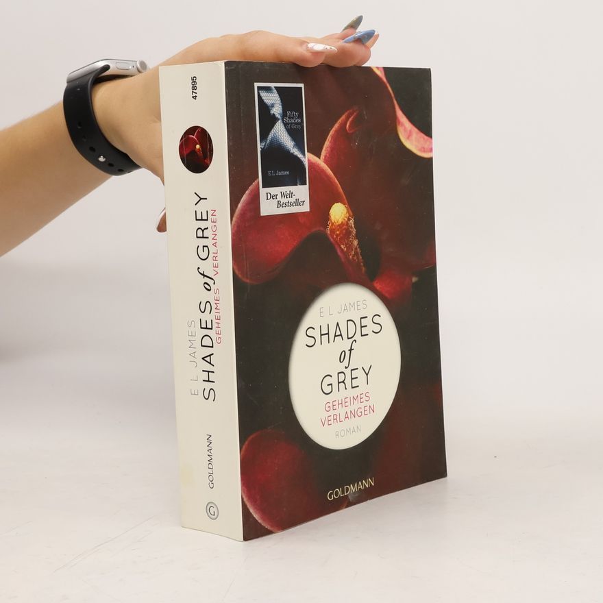E. L. James Shades of Grey. Geheimes Verlangen