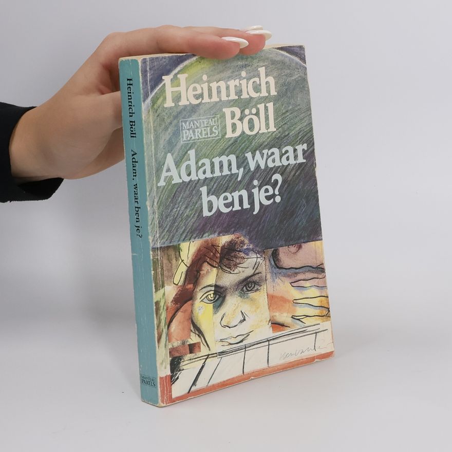 Heinrich Böll Adam, waar ben je?