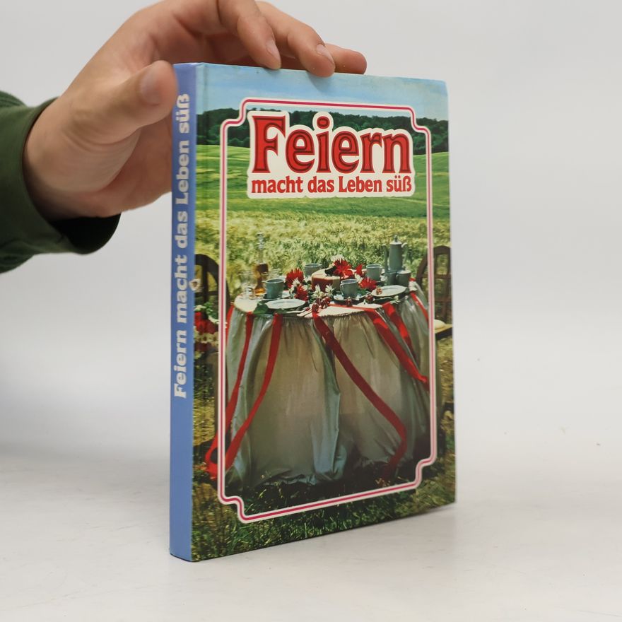 Autorenkollektiv Feiern macht das Leben süß