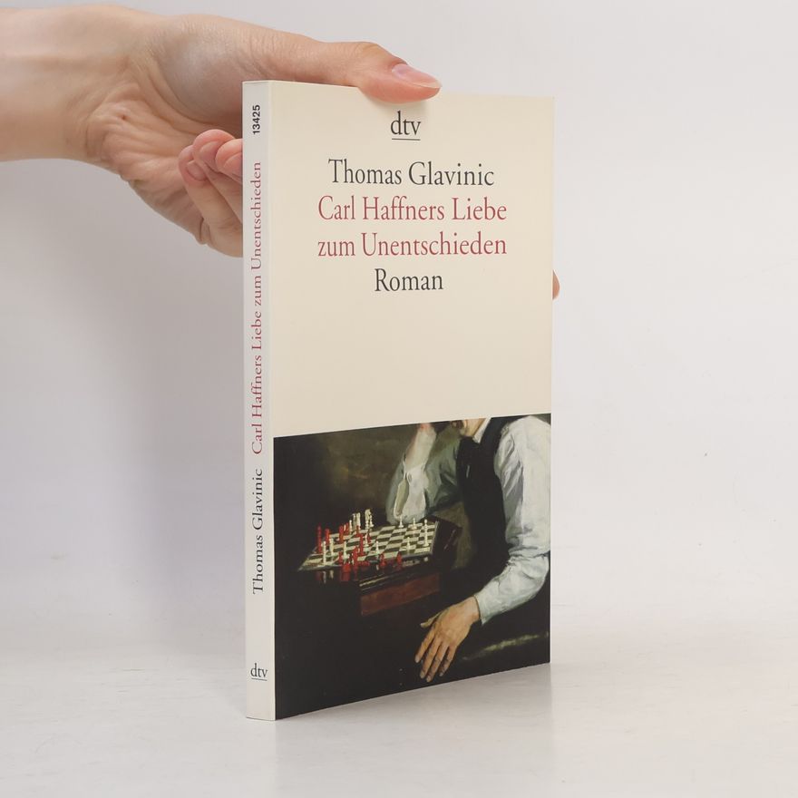 Thomas Glavinic Carl Haffners Liebe zum Unentschieden