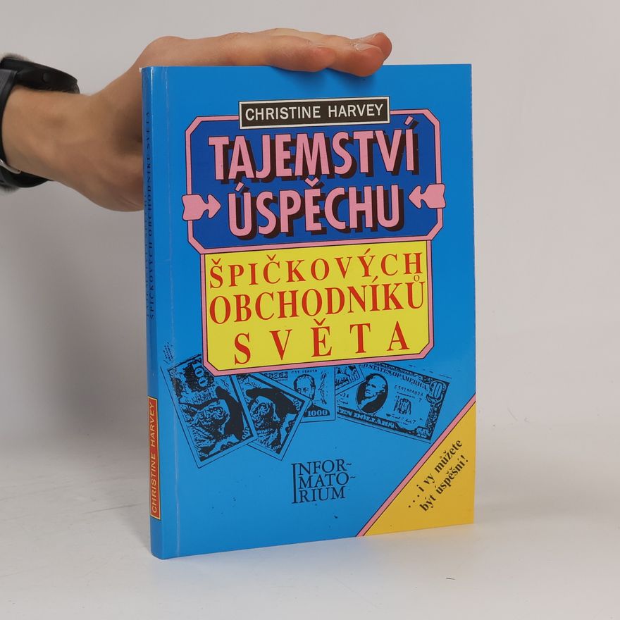 Christine Harvey Tajemství úspěchu špičkových obchodníků světa