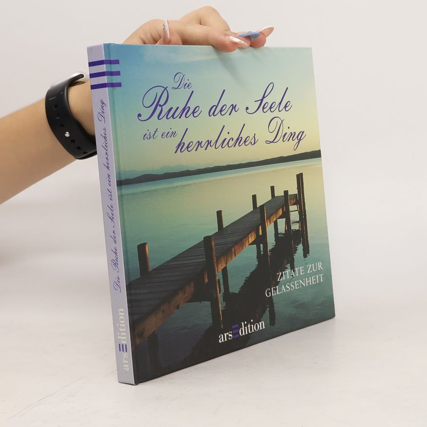 Autorenkollektiv Die Ruhe der Seele ist ein herrliches Ding