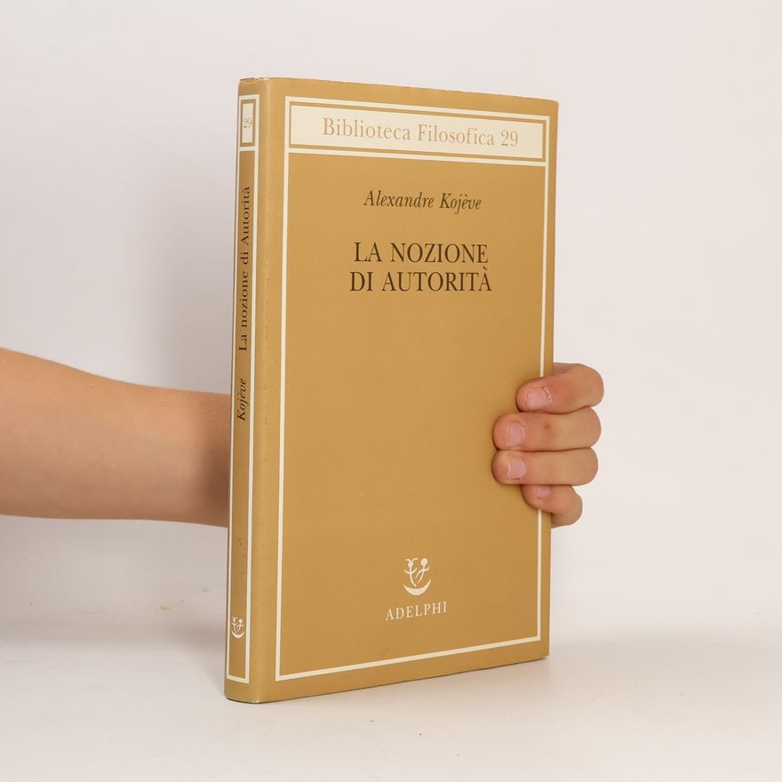 Alexandre Kojeve Biblioteca Filosofica - 29: La nozione di autorità