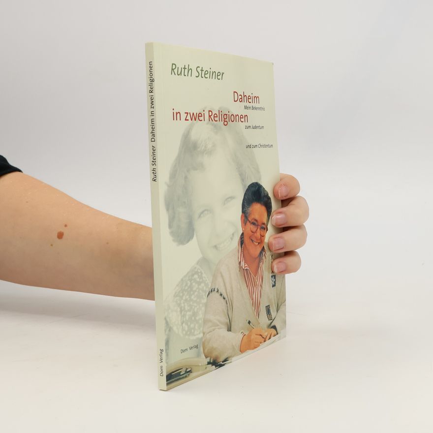 Ruth Steiner Daheim in zwei Religionen