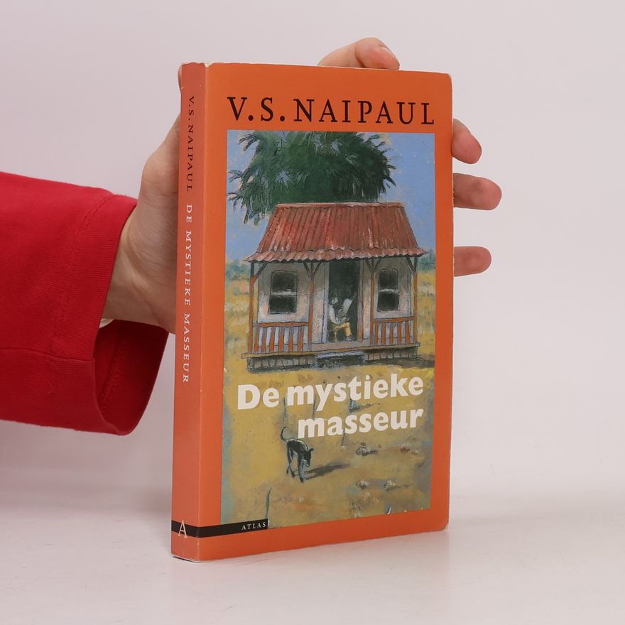 V. S. Naipaul De mystieke masseur