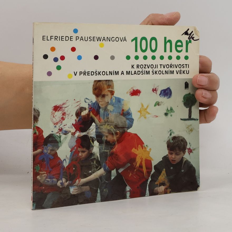 Elfriede Pausewang 100 her k rozvoji tvořivosti v předškolním a mladším školním věku