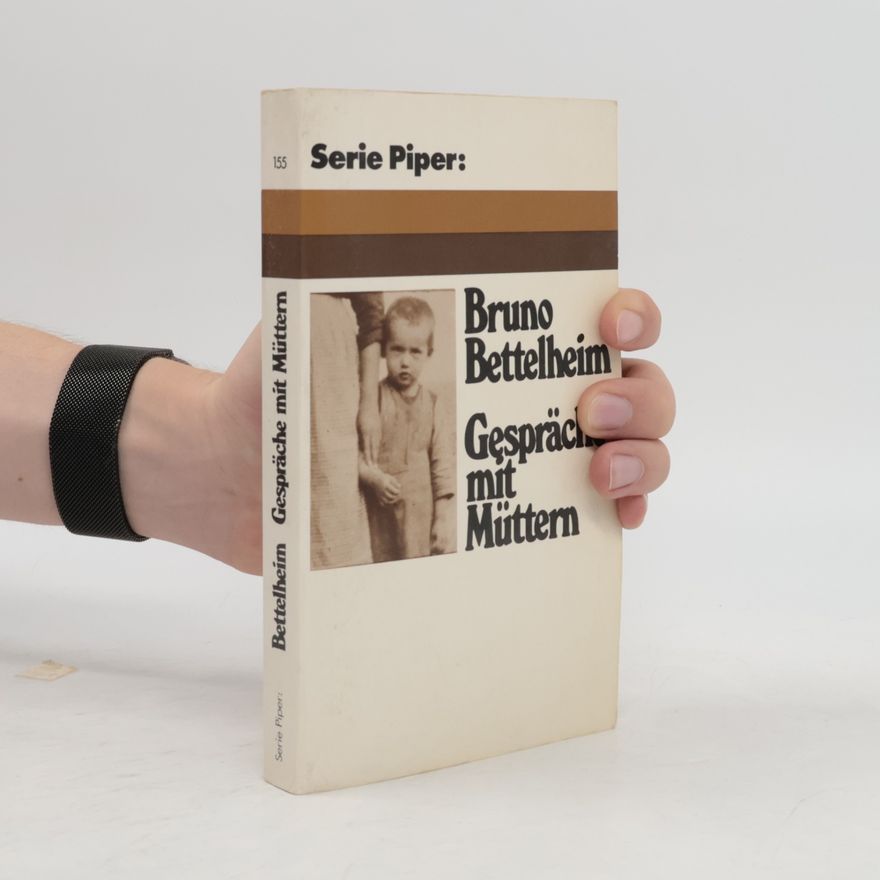 Bruno Bettelheim Gespräche mit Müttern