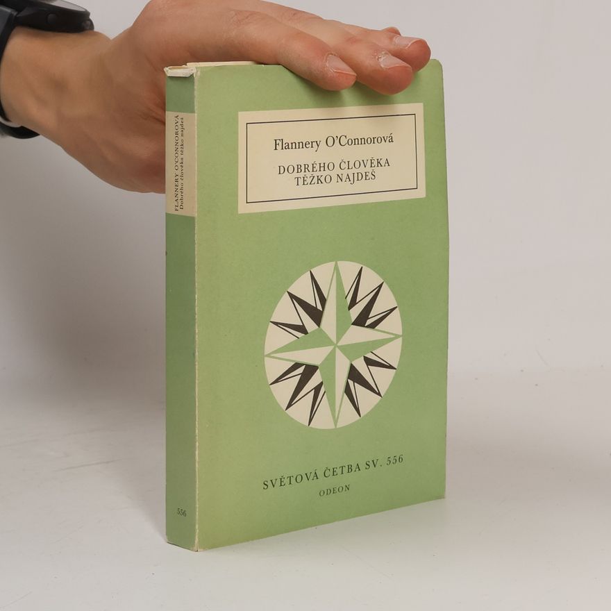 Flannery O. Connor Dobrého člověka těžko najdeš a jiné povídky