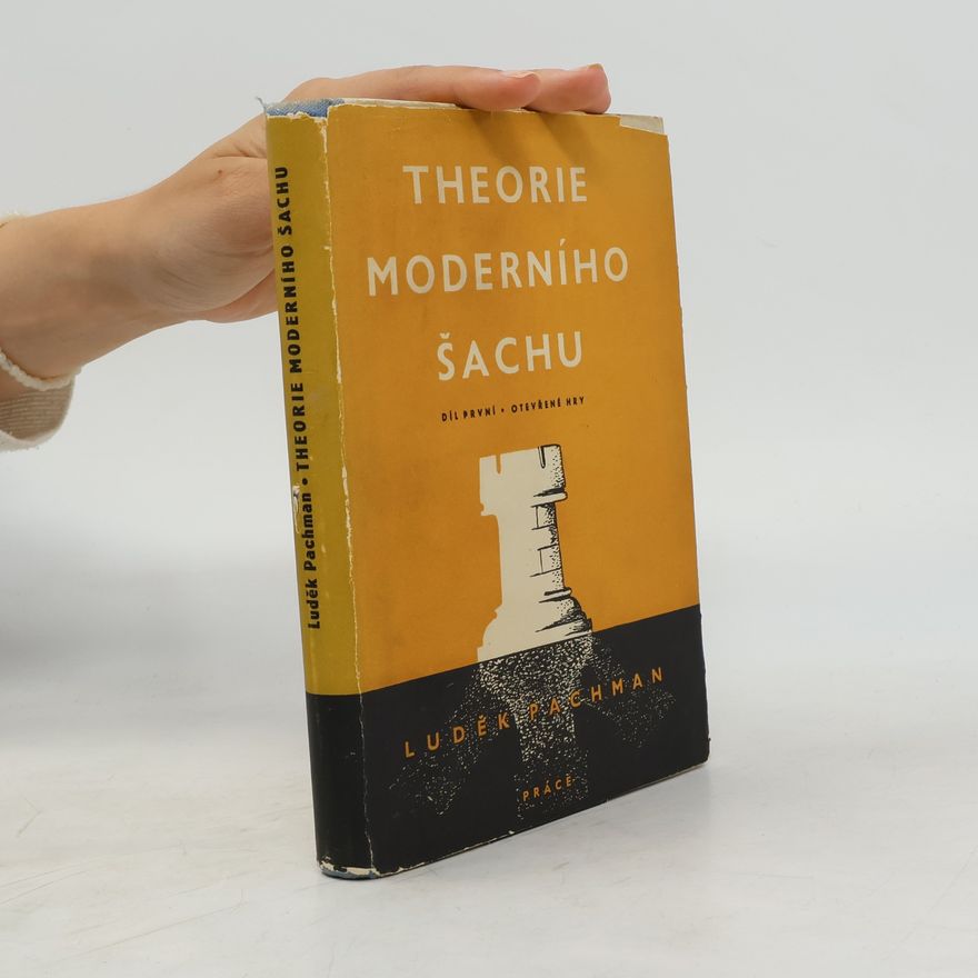 Luděk Pachman Theorie moderního šachu. Díl I.