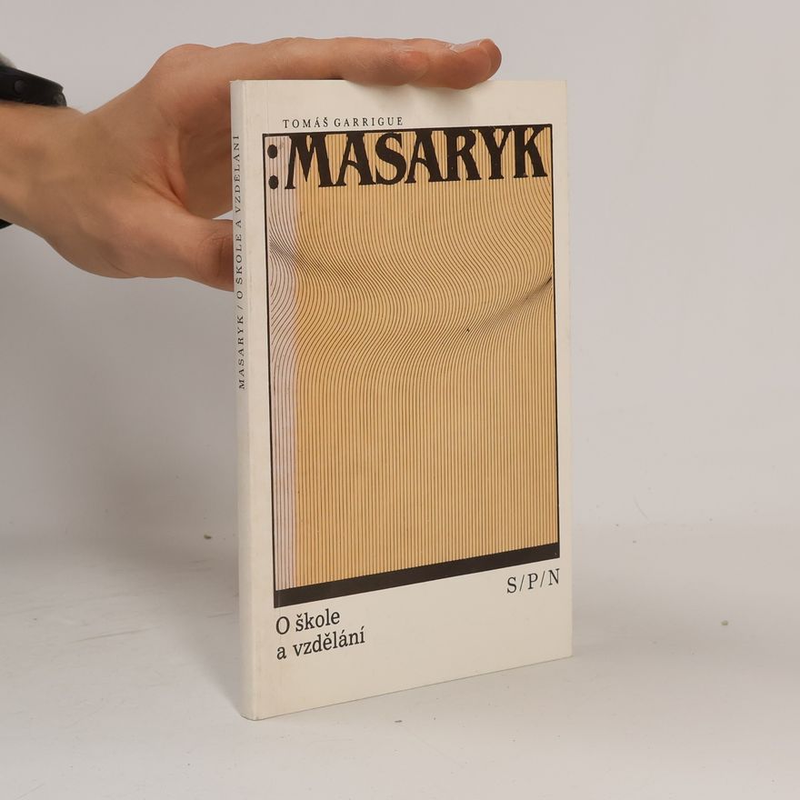 Tomáš Garrigue Masaryk O škole a vzdělání