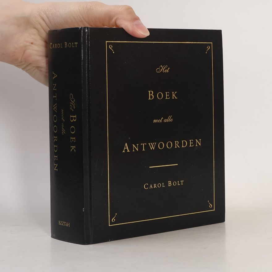 Carol Bolt Het Boek met alle Antwoorden