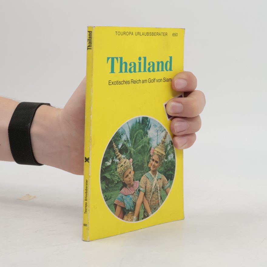 Friedrich Müller Thailand. Exotisches Reich am Golf von Siam