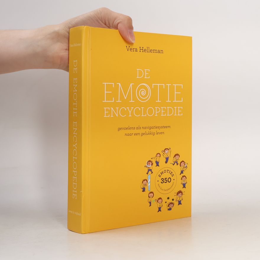 Vera Helleman De emotie encyclopedie - gevoelens als navigatiesysteem naar een gelukkig leven
