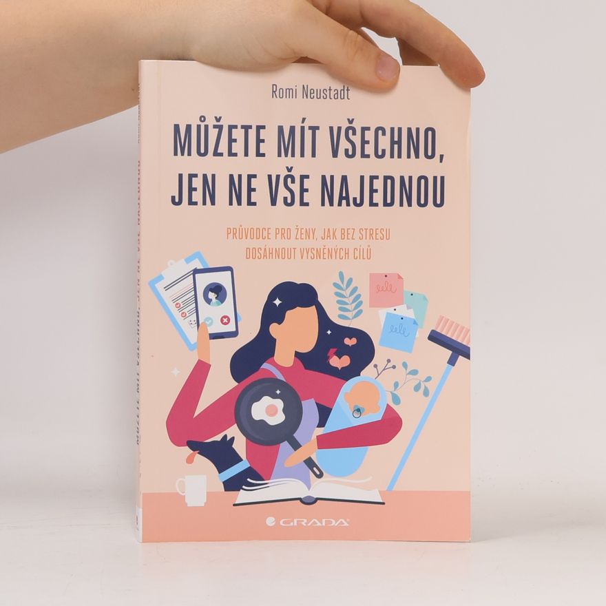Romi Neustadt Můžete mít všechno, jen ne vše najednou