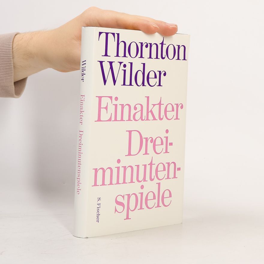 Thornton Wilder Einakter und Dreiminutenspiele