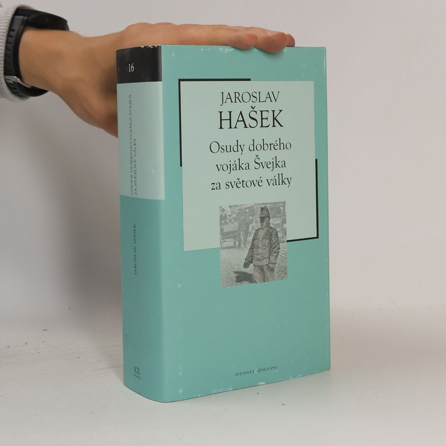 Jaroslav Hašek Osudy dobrého vojáka Švejka za války