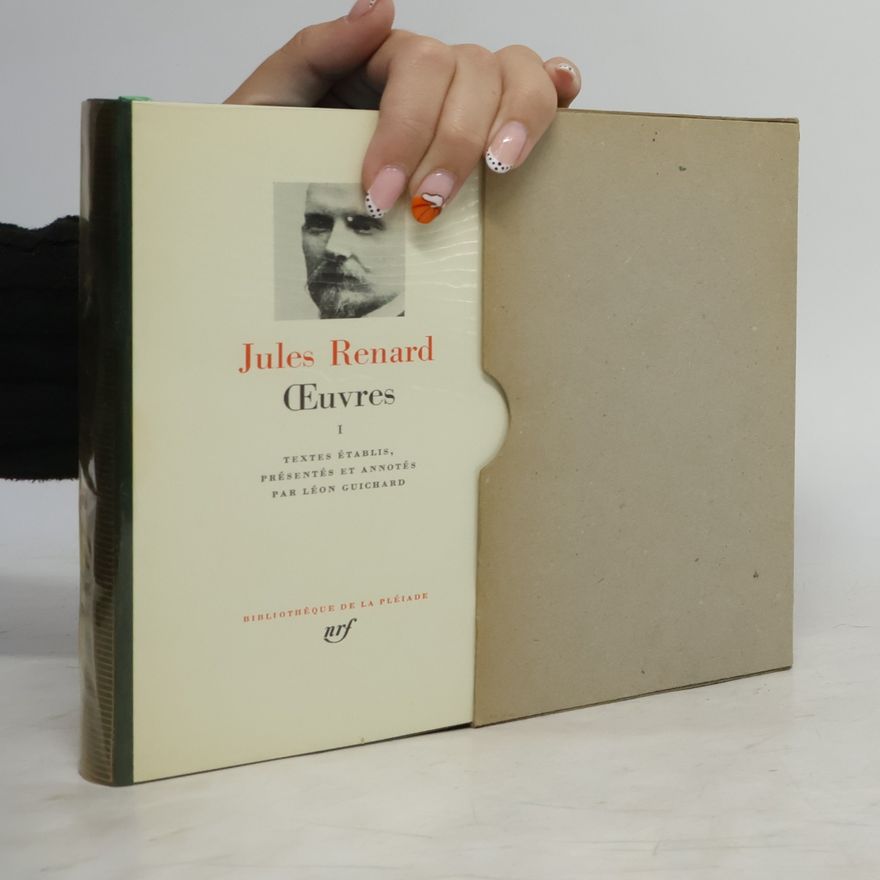Jules Renard Oeuvres I