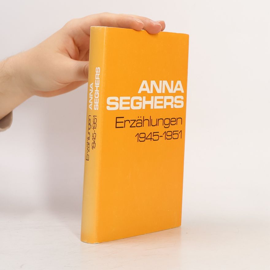 Anna Seghers Erzählungen 1945-1951