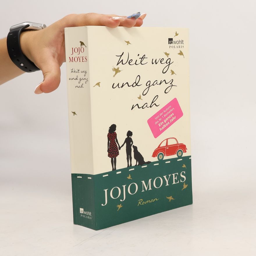 Jojo Moyes Weit weg und ganz nah