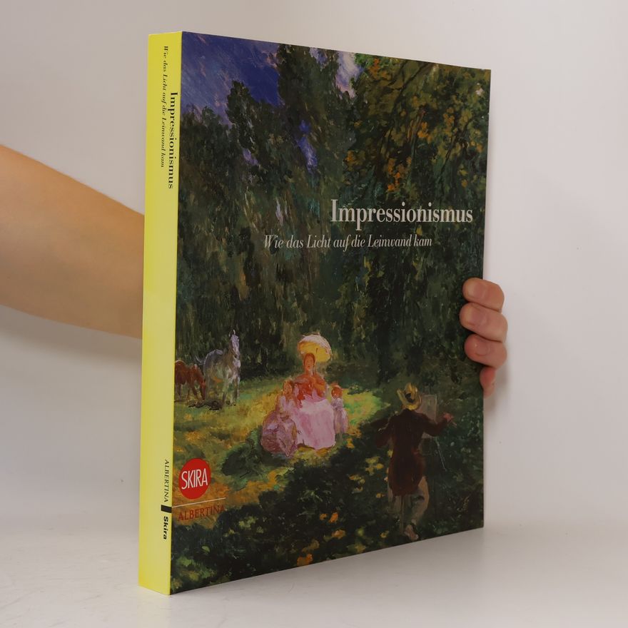 Autorenkollektiv Impressionismus. Wie das Licht auf die Leinwand kam