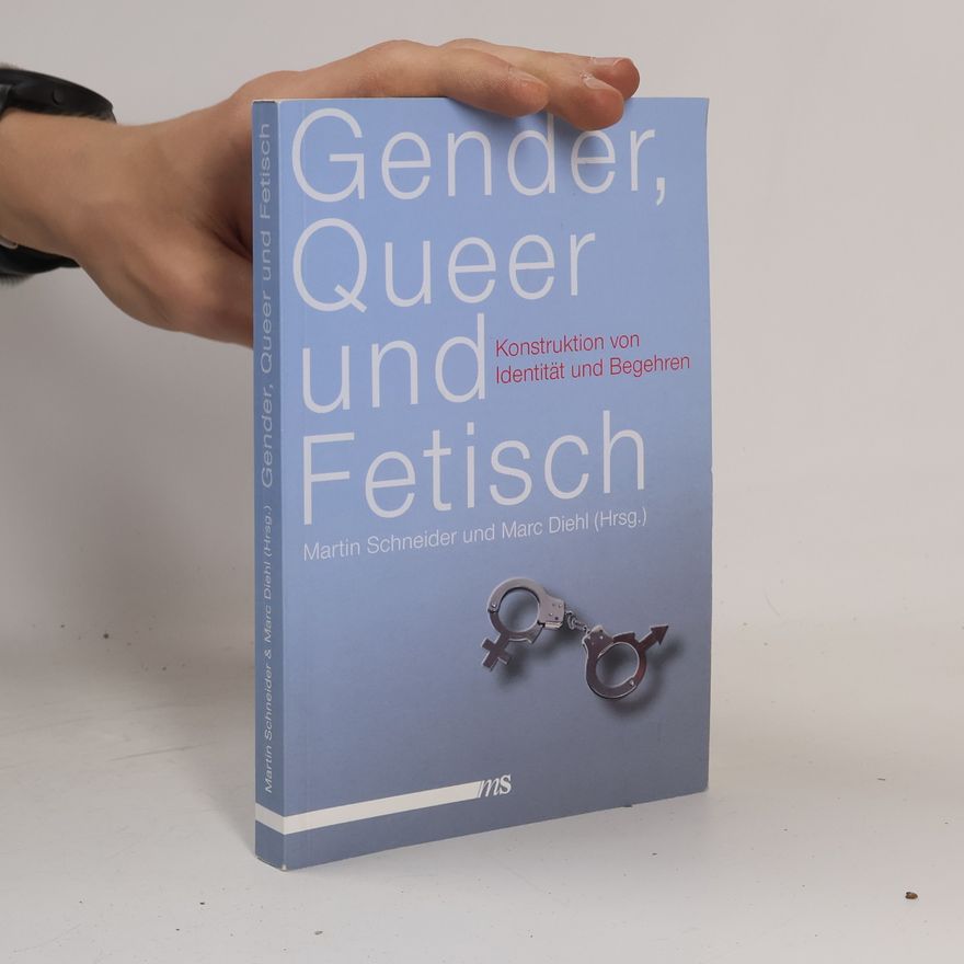 Martin Schneider Gender, Queer und Fetisch