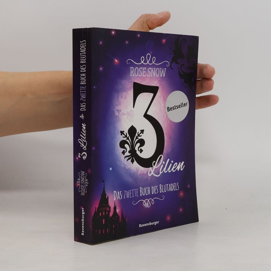 Snow Rose 3 Lilien. Das zweite Buch des Blutadels
