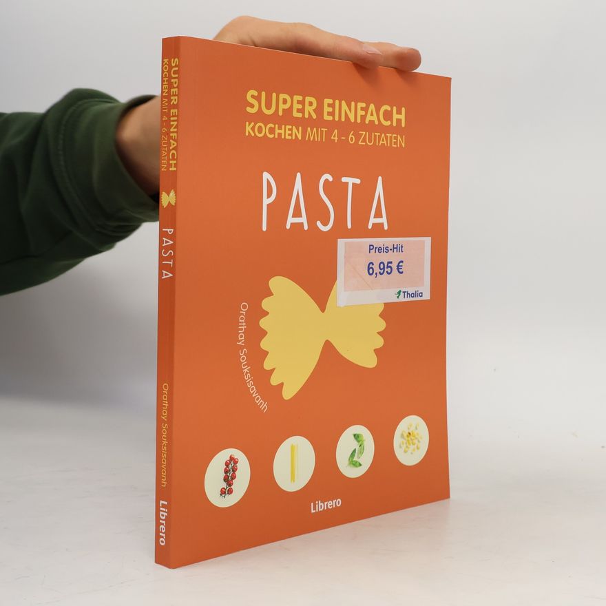 Orathay Souksisavanh Pasta - super einfach kochen mit 4-6 Zutaten