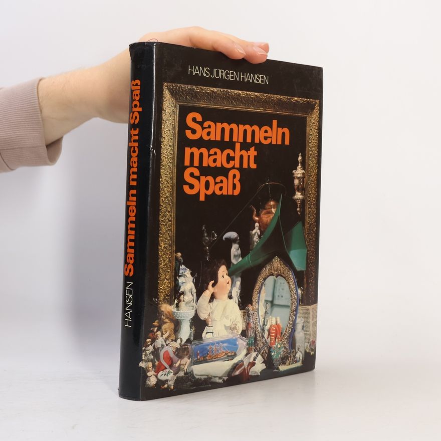 Hans Jürgen Hansen Sammeln macht Spass