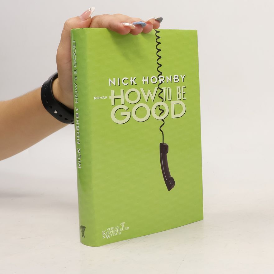 Nick Hornby How to be good