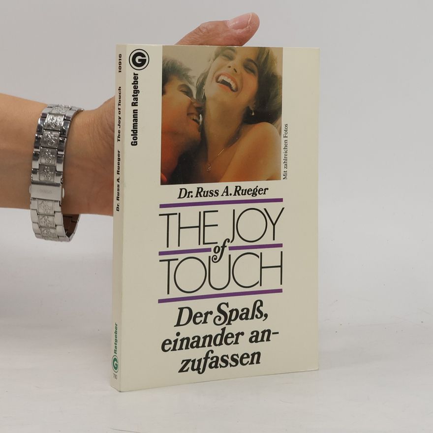 Russ A. Rueger The joy of touch
