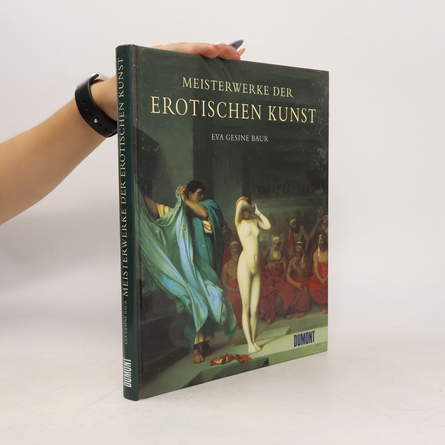 Eva Gesine Baur Meisterwerke der erotischen Kunst