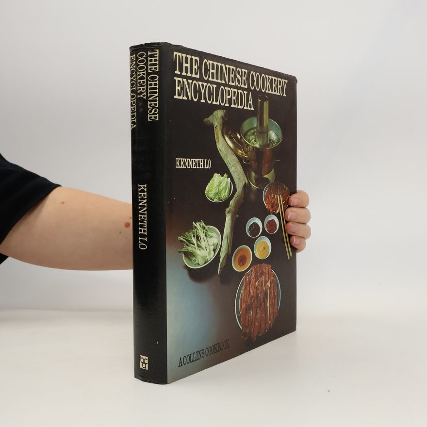 Kenneth Lo The Chinese Cookery Encyclopedia