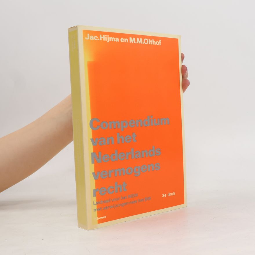 Jac. Hijma Compendium van het Nederlands vermogensrecht: Leidraad voor het NBW met verwijzingen naar het BW - 3e druk