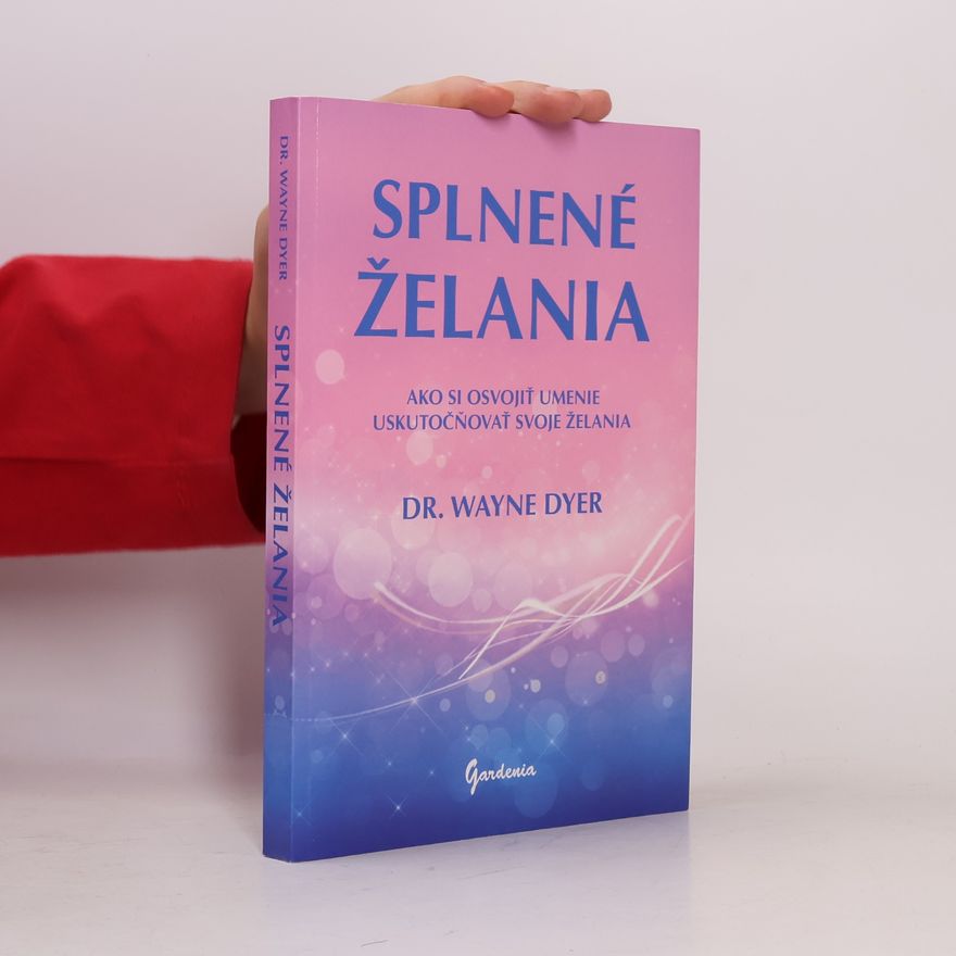 Wayne Walter Dyer Splnené želania