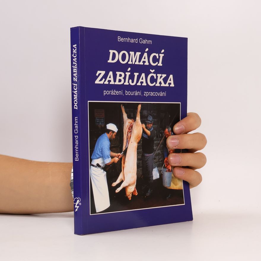 Bernhard Gahm Domácí zabíjačka