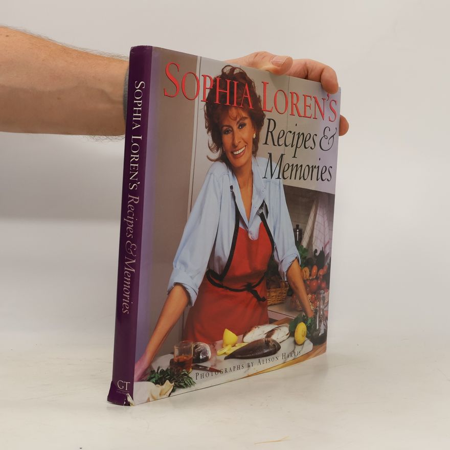 Sophia Loren Sophia Loren's Recipes and Memories