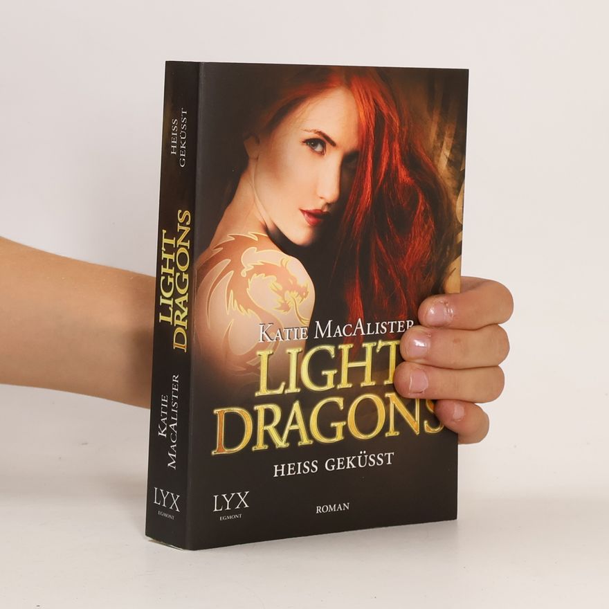 Katie MacAlister Light Dragons - Heiß geküsst