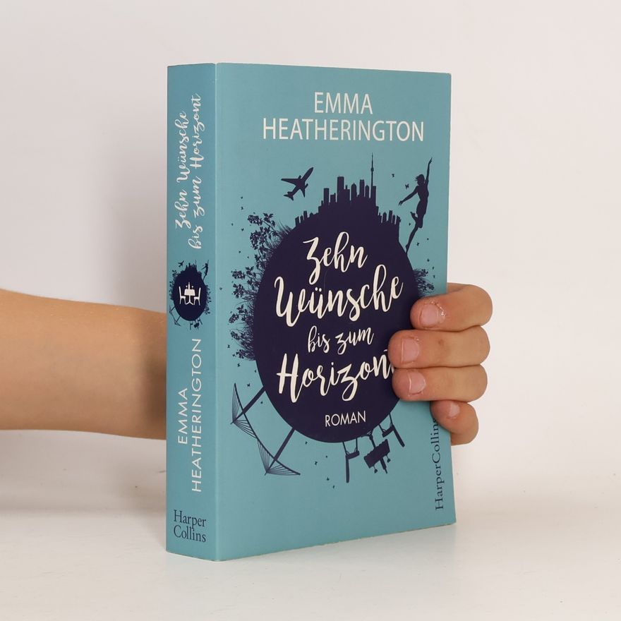 Emma Heatherington Zehn Wünsche bis zum Horizont