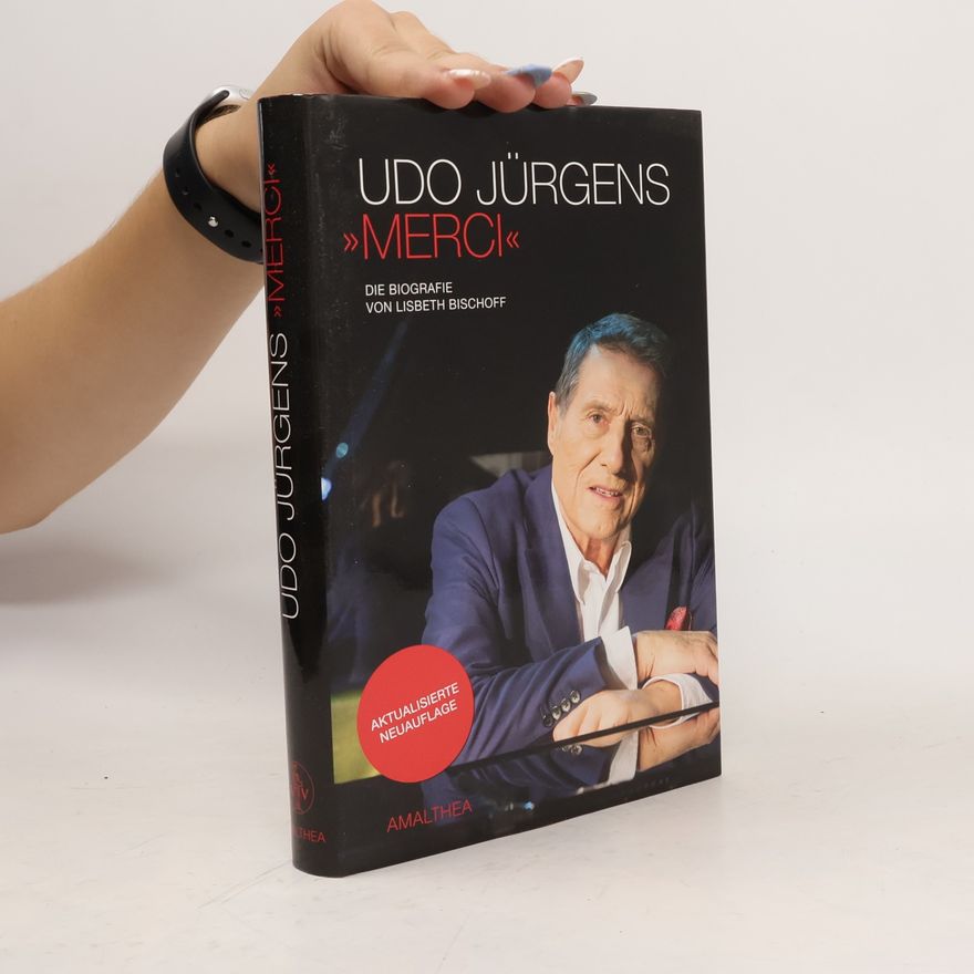 Lisbeth Bischoff Udo Jürgens "Merci". Die Biografie