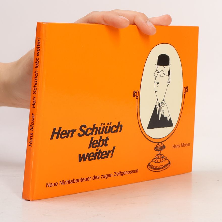 Hans Moser Herr Schüüch lebt weiter!