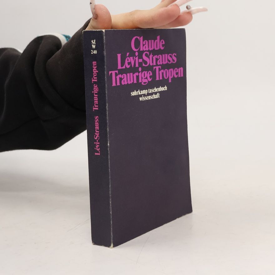Claude Lévi-Strauss Traurige Tropen